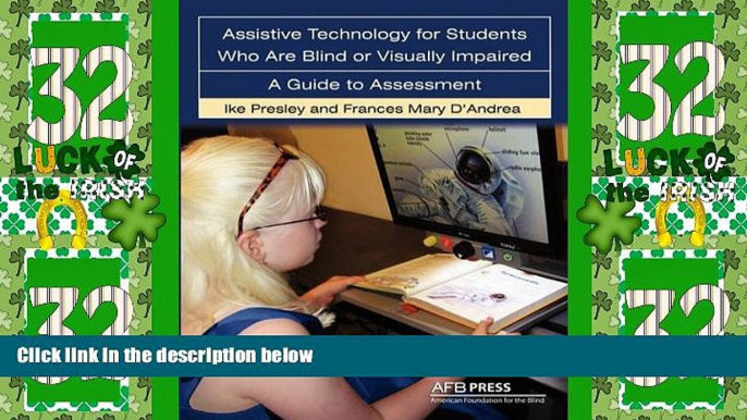 Big Deals  Assistive Technology For Students Who are Blind or Visually Impaired: A Guide to