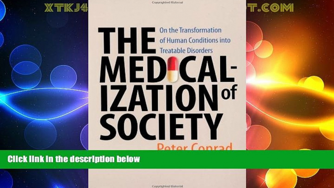 Big Deals  The Medicalization of Society: On the Transformation of Human Conditions into Treatable