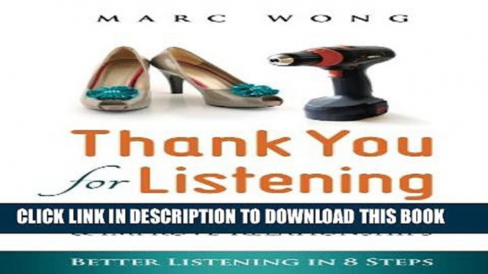 [PDF] Thank You for Listening: Gain Influence   Improve Relationships, Better Listening Skills in