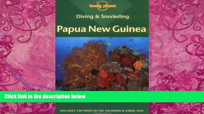 Big Deals  Diving   Snorkeling Papua New Guinea (Lonely Planet Diving and Snorkeling Guides)  Best