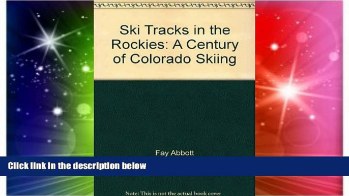 Big Deals  Ski tracks in the Rockies: A century of Colorado skiing  Best Seller Books Most Wanted