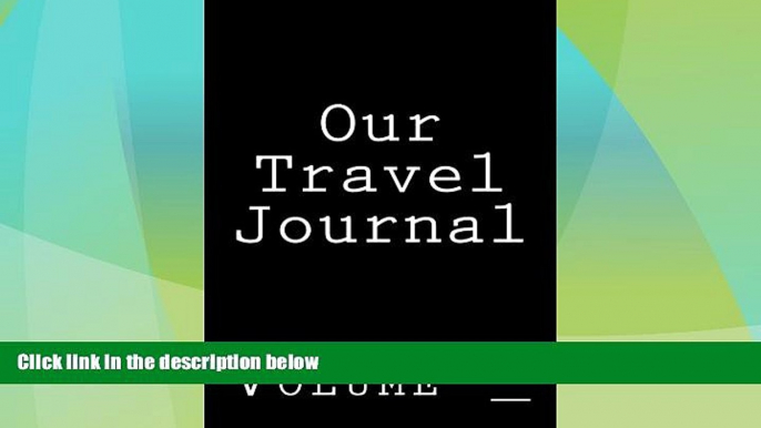 Must Have PDF  Our Travel Journal: Black Cover (S M travel Journals)  Best Seller Books Most Wanted