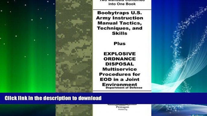 READ BOOK  Boobytraps U.S. Army Instruction Manual Tactics, Techniques, and Skills Plus Explosive