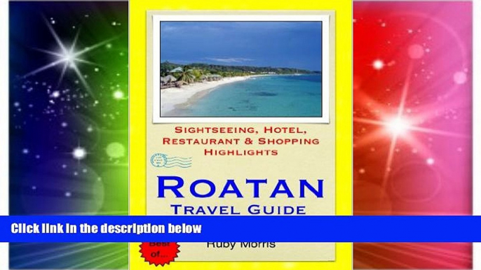 Big Deals  Roatan, Honduras (Caribbean) Travel Guide - Sightseeing, Hotel, Restaurant   Shopping