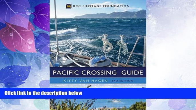 Big Deals  The Pacific Crossing Guide 3rd edition: RCC Pilotage Foundation  Best Seller Books Best