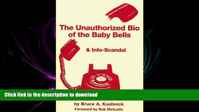 READ THE NEW BOOK The Unauthorized Bio of the Baby Bells   Info-Scandal READ EBOOK