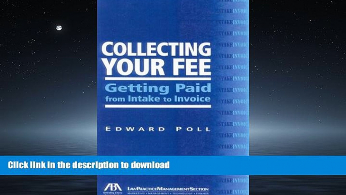 READ THE NEW BOOK Collecting Your Fee: Getting Paid from Intake to Invoice READ EBOOK