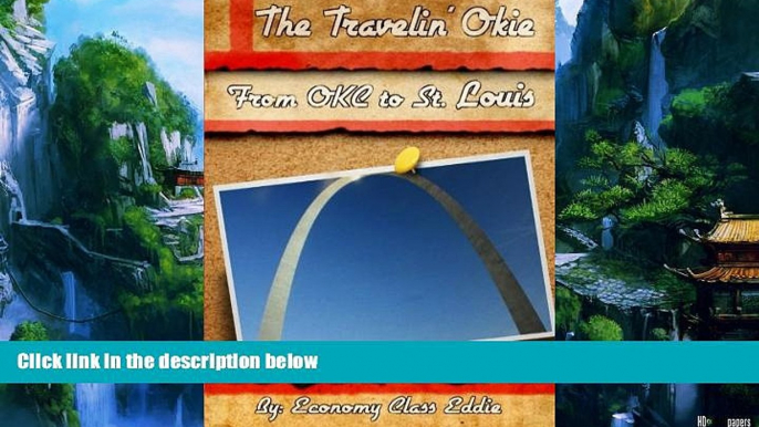 Big Deals  From OKC to St. Louis (The Travelin  Okie)  Full Read Best Seller