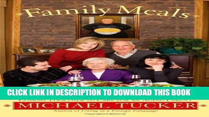 [PDF] Family Meals: Coming Together to Care for an Aging Parent Full Colection