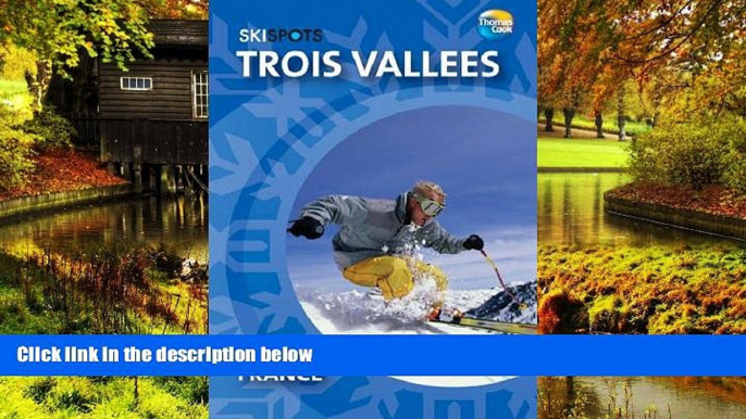 Big Deals  Trois Vallees (SkiSpots)  Full Read Most Wanted