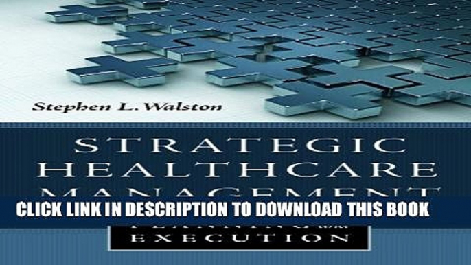 [PDF] Strategic Healthcare Management: Planning and Execution Full Online