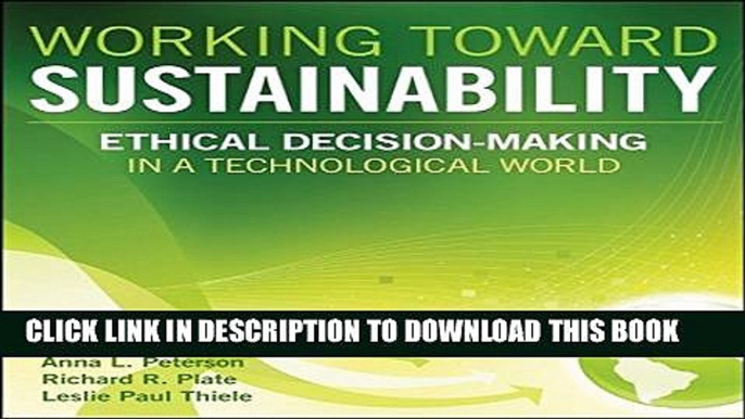 [PDF] Working Toward Sustainability: Ethical Decision-Making in a Technological World Popular