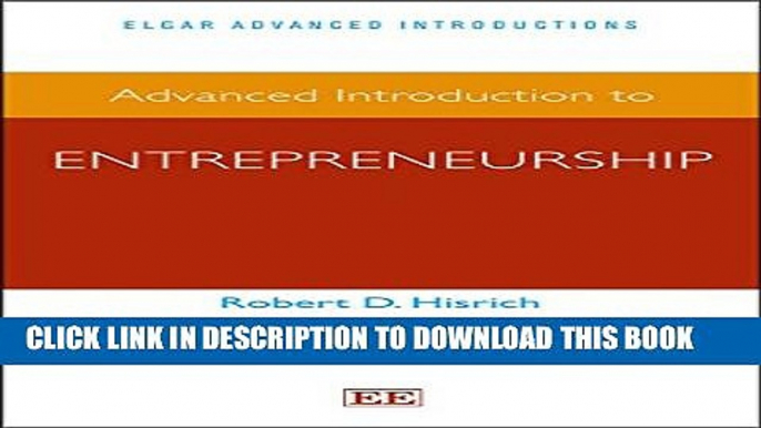 [PDF] Advanced Introduction to Entrepreneurship (Elgar Advanced Introductions series) Full Online