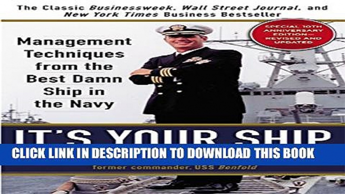 [Read PDF] It s Your Ship: Management Techniques from the Best Damn Ship in the Navy, 10th