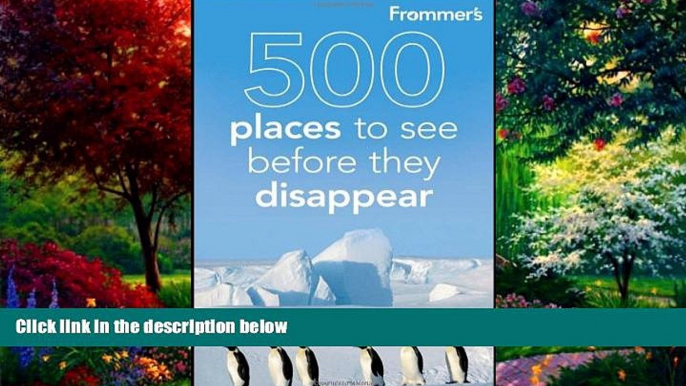 Big Deals  Frommer s 500 Places to See Before They Disappear  Best Seller Books Best Seller