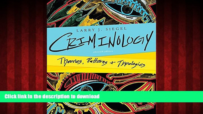 DOWNLOAD Cengage Advantage Edition: Criminology: Theories, Patterns, and Typologies READ PDF BOOKS