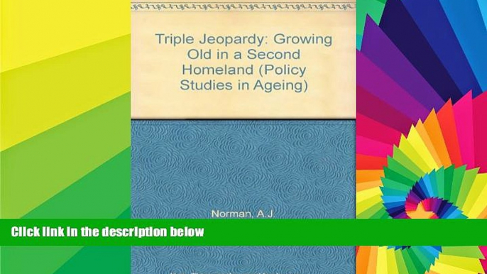 Big Deals  Triple Jeopardy: Growing Old in a Second Homeland (Policy studies in ageing)  Best