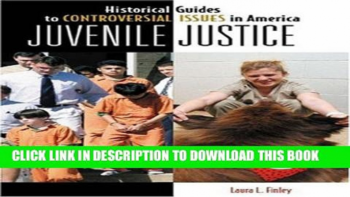 [PDF] Juvenile Justice (Historical Guides to Controversial Issues in America) Full Online