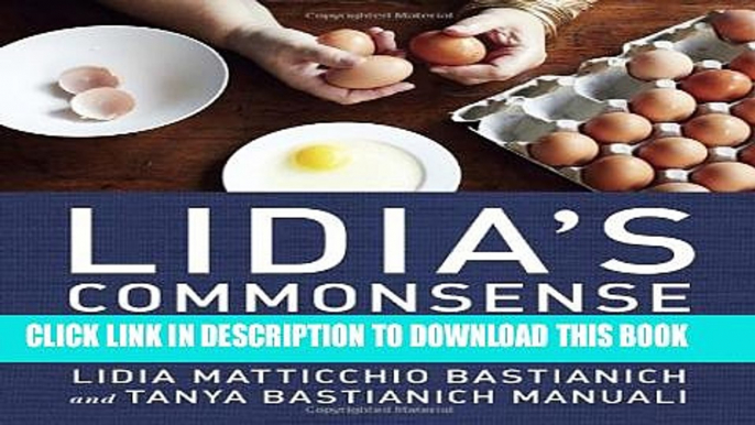 [PDF] Lidia s Commonsense Italian Cooking: 150 Delicious and Simple Recipes Anyone Can Master