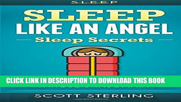 Collection Book Sleep: Sleep Like An Angel - Sleep Secrets - No More: Sleep Deprivation, Fatigue