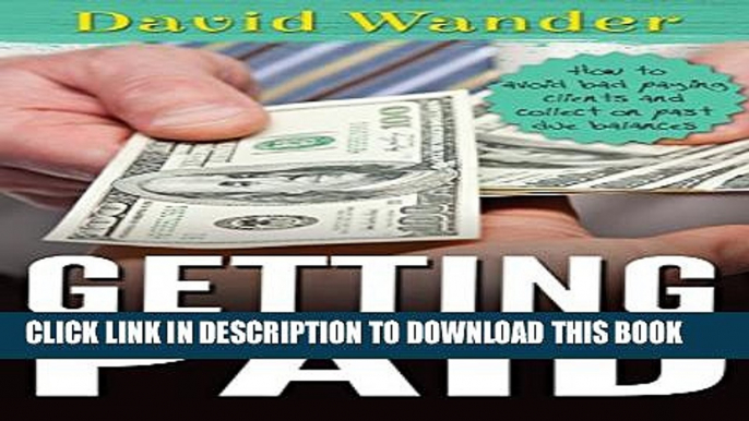 [PDF] Getting Paid: How to avoid bad paying clients and collect on past due balances Popular