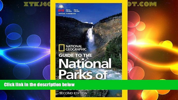 Big Deals  National Geographic Guide to the National Parks of Canada, 2nd Edition  Best Seller