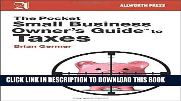 [PDF] The Pocket Small Business Owner s Guide to Taxes (Pocket Small Business Owner s Guides) Full