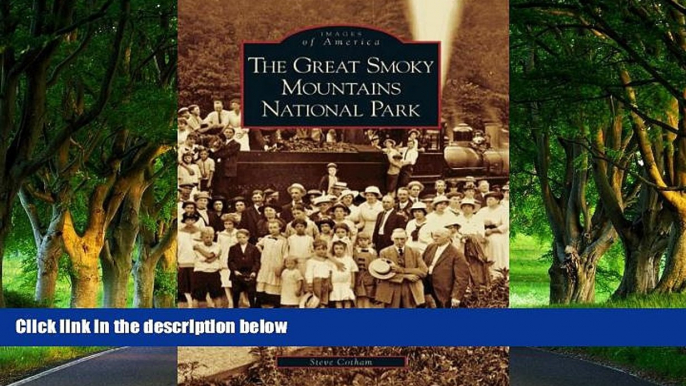 Big Deals  The Great Smoky Mountains National Park   (TN)  (Images of America)  Free Full Read