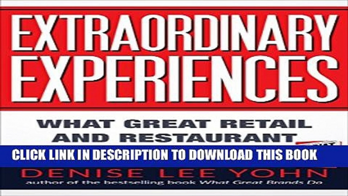 [PDF] Extraordinary Experiences: What Great Retail and Restaurant Brands Do Full Colection