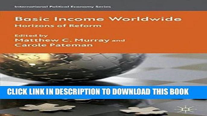 New Book Basic Income Worldwide: Horizons of Reform (International Political Economy Series)