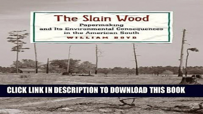 [PDF] The Slain Wood: Papermaking and Its Environmental Consequences in the American South