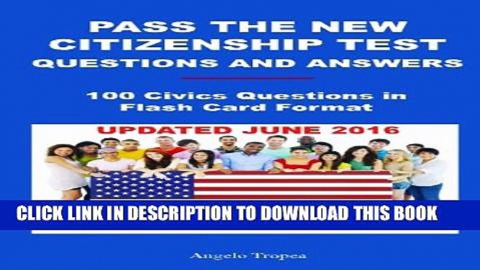 [PDF] Pass The New Citizenship Test Questions And Answers: 100 Civics Questions In Flash Card