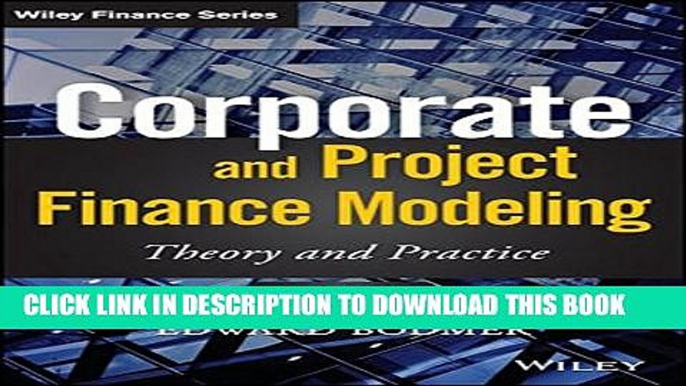 New Book Corporate and Project Finance Modeling: Theory and Practice (Wiley Finance)