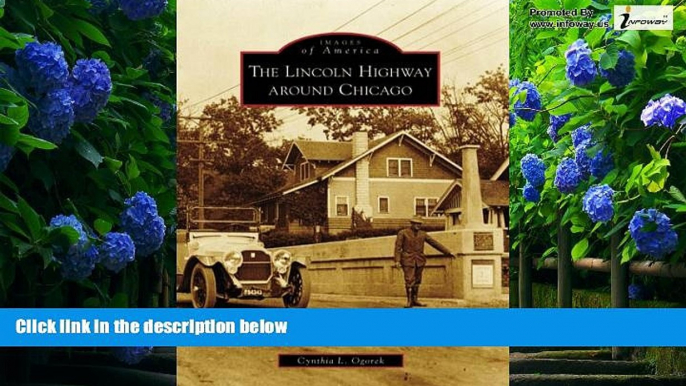 Big Deals  The Lincoln Highway Around Chicago (Images of America: Illinois)  Free Full Read Best