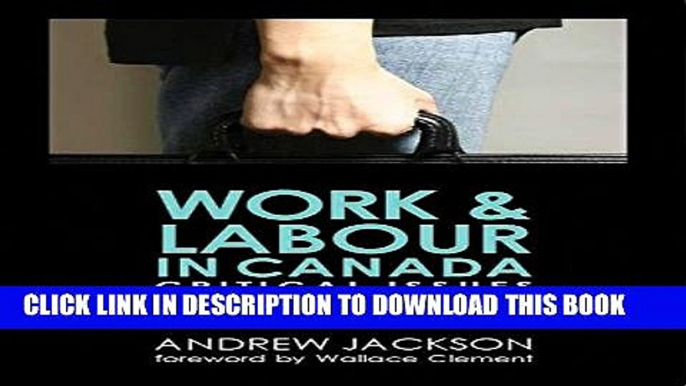 [PDF] Work and Labour in Canada, 2nd Edition: Critical Issues Full Colection