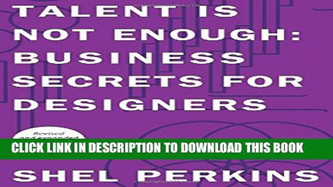 [PDF] Talent is Not Enough: Business Secrets for Designers (3rd Edition) (Graphic Design   Visual