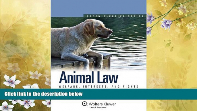 different   Animal Law: Welfare Interests   Rights 2nd Edition (Aspen Elective)