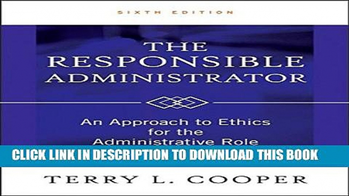 Collection Book The Responsible Administrator: An Approach to Ethics for the Administrative Role