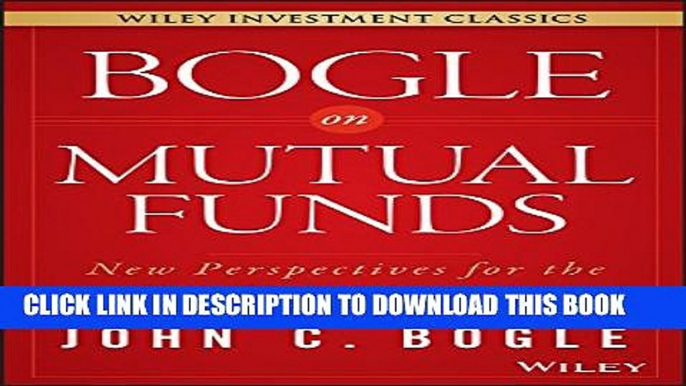 New Book Bogle On Mutual Funds: New Perspectives For The Intelligent Investor (Wiley Investment