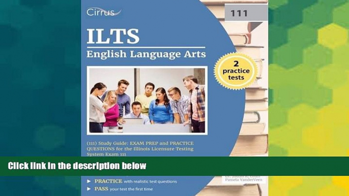 Must Have  ILTS English Language Arts (111) Study Guide: Exam Prep and Practice Questions for the