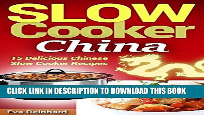 [PDF] Slow Cooker China: 15 Delicious Chinese Slow Cooker Recipes (CrockPot, Chinese Food, Asian