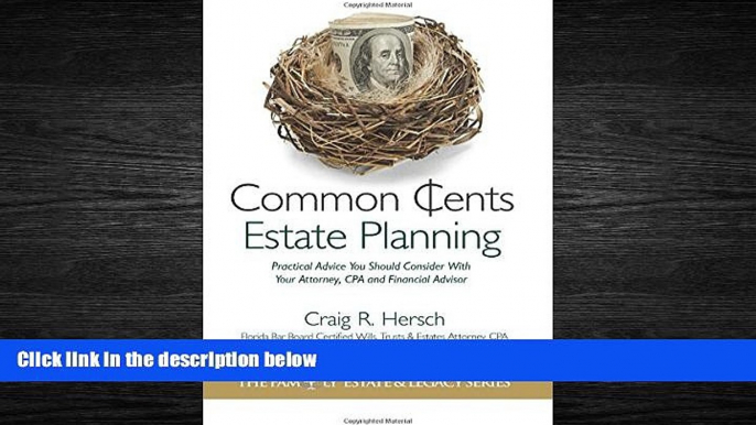 read here  Common Cents Estate Planning: Practical Advice You Should Consider With Your Attorney,