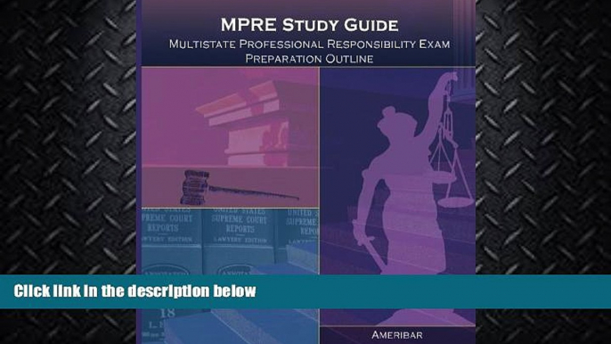 FULL ONLINE  MPRE Study Guide: Multistate Professional Responsibility Examination Outline Study