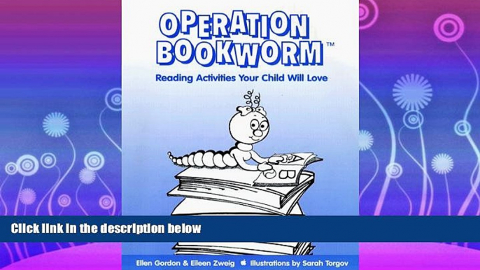 For you Operation Bookworm: Reading Activities Your Child Will Love