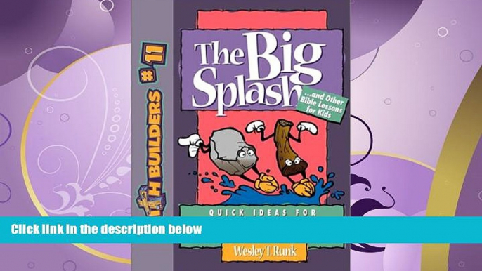 Online eBook The Big Splash: . . . And Other Bible Lessons for Kids (Faithbuilders, No 11)