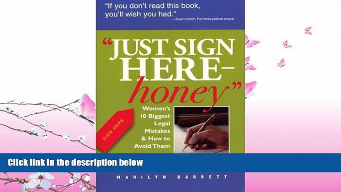 FAVORITE BOOK  Just Sign Here Honey: Women s 10 Biggest Legal Mistakes and How to Avoid Them