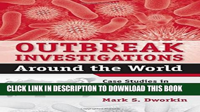 [PDF] Outbreak Investigations Around The World: Case Studies in Infectious Disease Field