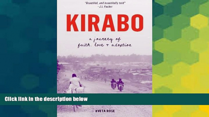 Must Have  Kirabo: A Journey of Faith, Love   Adoption  READ Ebook Full Ebook