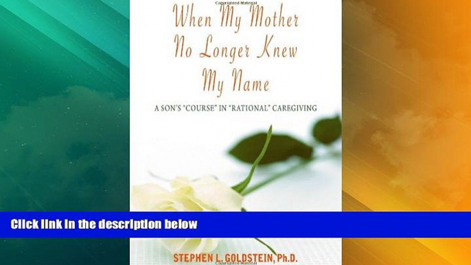 Must Have PDF  When My Mother No Longer Knew My Name: A Son s  Best Seller Books Best Seller