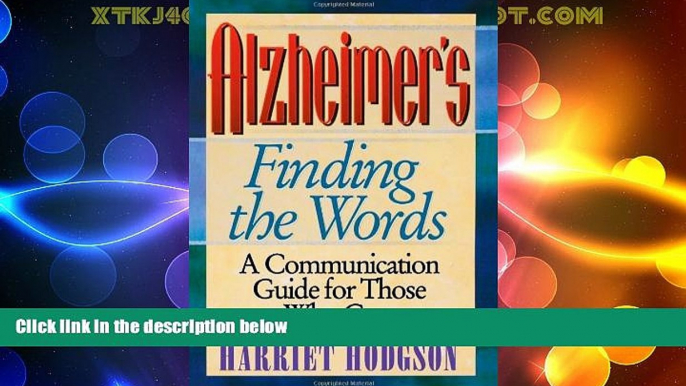 Big Deals  Alzheimer s - Finding the Words: A Communication Guide for Those Who Care  Best Seller